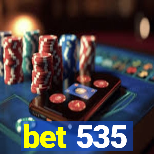 bet 535